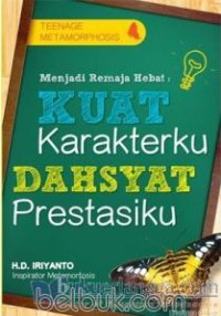 Image of Menjadi Remaja hebat : Kuat Karakterku, Dahsyat Prestasiku